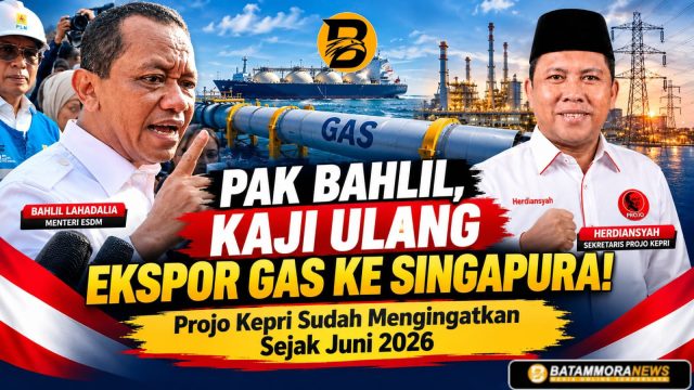 Pak Bahlil, Blackout Batam–Bintan Jadi Alarm Ketahanan Energi, Projo Kepri Desak Evaluasi Ekspor Gas ke Singapura